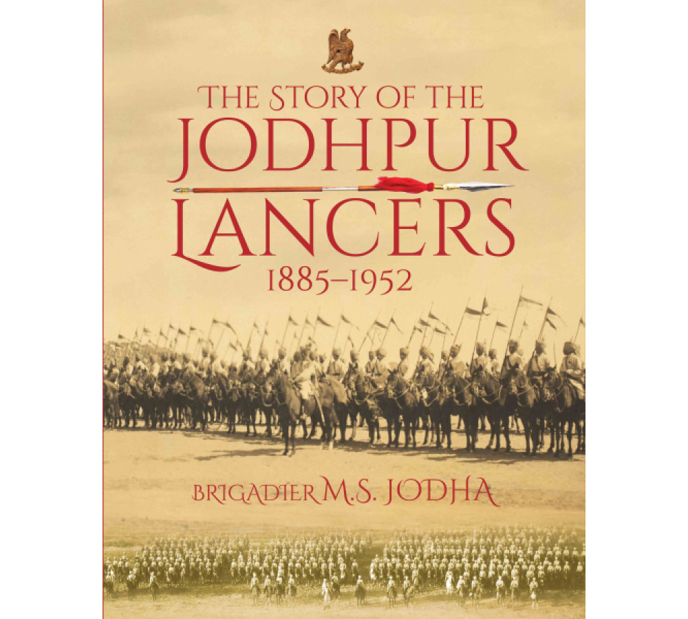 The Story of the Jodhpur Lancers 1885-1952