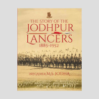 The Story of the Jodhpur Lancers 1885-1952