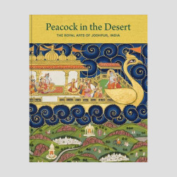 Peacock in the Desert: The Royal Arts of Jodhpur, India